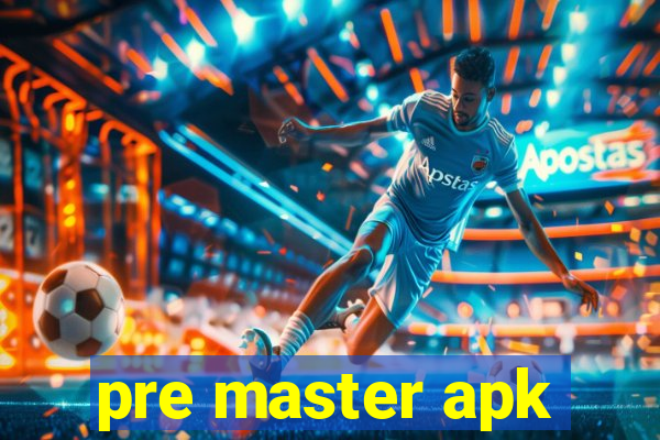 pre master apk